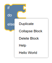 An if block with a context menu with five items. The last item says "Hello World".